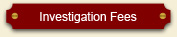 Investigation Fees